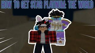 How to get Star Platinum: The World [YBA]