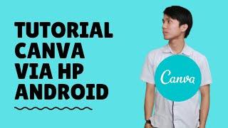 TUTORIAL CANVA BASIC VIA HP ANDROID