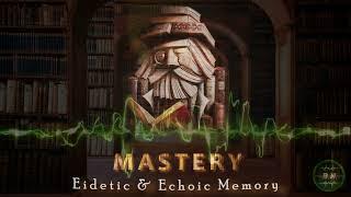 MASTERY - Academic Performance Enhancer (Eidetic and Echoic Memory / Cognition / Intelligence)