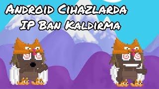 Growtopia Ip Ban Kaldırma - Android Cihazlarda !