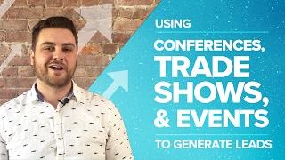 Using Conferences, Trade Shows, and Events to Generate Leads - Proposify Biz Chat