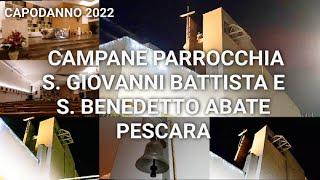 *CAPODANNO 2022* Campane Parrocchia S. Giovanni Battista e S. Benedetto Abate Pescara