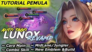 TUTORIAL PEMULA LUNOX REVAMP CARA MAIN COMBO SKILL NEW EMBLEM & BUILD TERSAKIT 2024