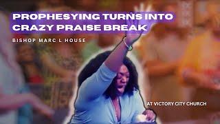 Prophesying Turned Into Crazy Praise Break - Bishop Marc L House At Victory City Church