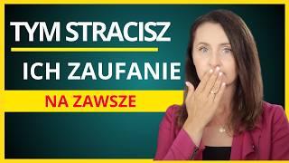 7 błędów, przez które tracisz zaufanie