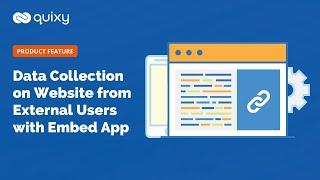 Quixy Feature | Collect Data on your Website from External Users with our Embed App Functionality