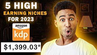 5 HIGHLY Profitable Amazon KDP Niches For 2023