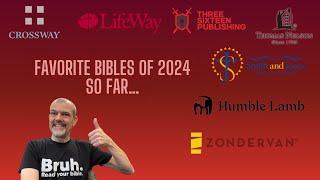 My Favorite Bibles of 2024…SO FAR