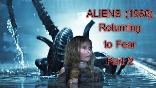 Aliens (1986): Returning to Fear, part 2