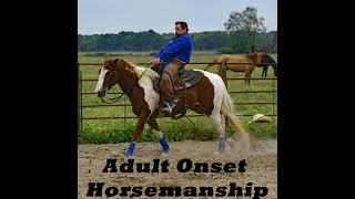 Adult Onset Horsemanship Ep. 10 Chris Gregory