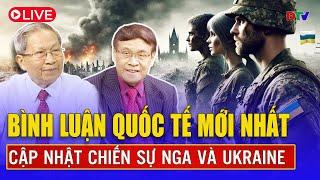 [Trực tiếp] Bình luận Quốc tế 12/3 - Cập nhật mới nhất về chiến sự Nga - Ukraine | Điện Biên TV