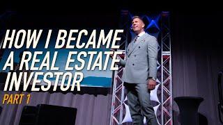 How I Became a Real Estate Investor | Part 1