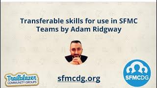 Getting started with SFMC - Transferable Skills with Adam Ridgway