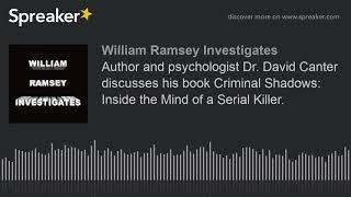 Author Dr. David Canter discusses his book Criminal Shadows: Inside the Mind of a Serial Killer