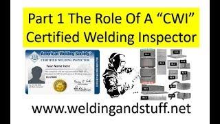 CWI 28 -  The Role Of A Certified Welding Inspector "CWI"