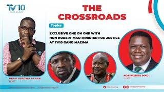 ONE ON ONE WITH HON. NOBERT MAO MINISTER FOR JUSTICE AND CONSTITUTIONAL AFFAIRS. #crossroads