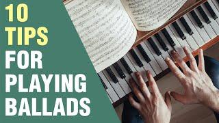 How to Play Piano Ballads: 10 Tips from Beginner to Master