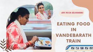 Minister Roja Eating tasty food in Vandebarath train || Minister Roja || Vandebarath Train Rk Roja