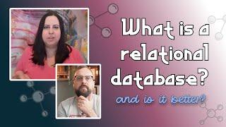 What is a Relational Database? (And is it better?)