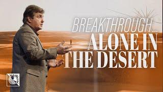 Breakthrough…Alone in the Desert | Pastor Allen Jackson