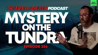 Scared to Death | Mystery On The Tundra