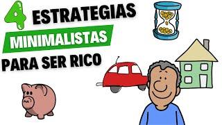 4 ESTRATEGIAS FINANCIERAS MINIMALISTAS PARA SER RICO