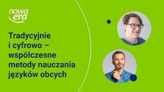 Tradycyjnie i cyfrowo – współczesne metody nauczania języków obcych