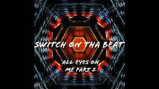 All Eyes On Me Part 2 Instrumental (Produced by SwitchOnThaBeat)