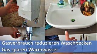 Gasverbrauch reduzieren Waschbecken / Gas sparen Warmwasser