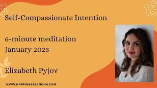 Self Compassionate Intention | Inner Critic | 6 minutes | Elizabeth Pyjov, Happiness Sangha