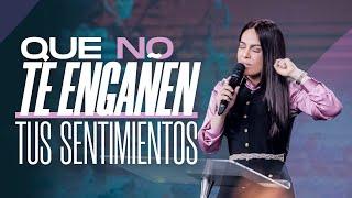 QUE NO TE ENGAÑEN TUS SENTIMIENTOS - Pastora Yesenia Then