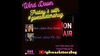 Wind Down Friday's with GiveASisterAHug  Change Start with You