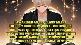 I Awakened an SSS Talent,The Holy Body of Immortal Cultivation,But I Was Mocked as a Useless Person！