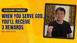 FULLTANK TUESDAY: When You Serve GOD, You'll Receive 3 Rewards