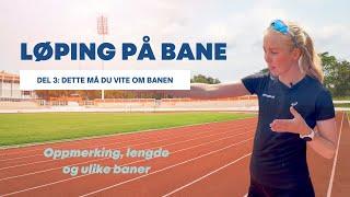 Løping på bane: Fakta om friidrettsbanen - Del 3 | Løpekurs.no