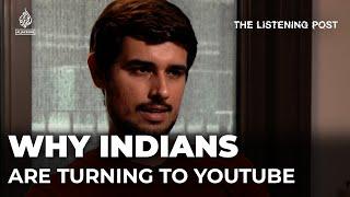 Why YouTube is blowing up in India | The Listening Post