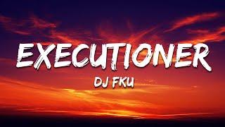 DJ FKU - EXECUTIONER