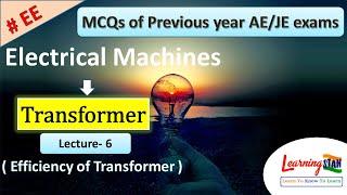 Electrical Machines || Transformer || Lect- 6 ( Efficiency of Transformer )