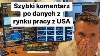 Szybki Komentarz Po Danych z Rynku Pracy z USA