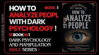 How to Analyze People Audiobook - Dark Psychology Secrets You Must Know!