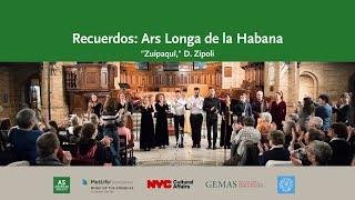 Recuerdos: Ars Longa de La Habana "Zuipaqui" (D. Zipoli)