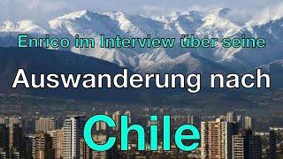 Auswandern CHILE - Interview mit Enrico über seine Erfahrungen und Erlebnisse in Chile