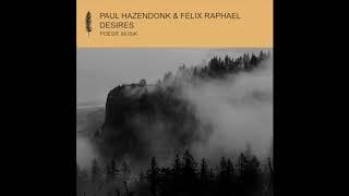 Paul Hazendonk & Felix Raphael - Desires