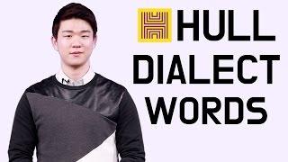 Hull Dialect Words [Korean Billy]