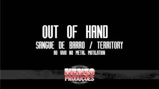 OUT OF HAND - Sangue de Barro / Territory