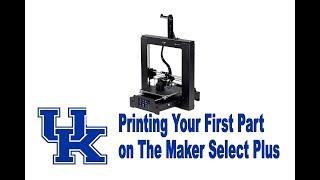 Printing Your First Part on the Maker Select Plus