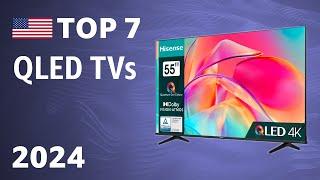 Top 7 QLED TVs 2024