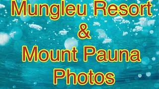 Slide Show Photos of//Mungleu//And//Mount Pauna/