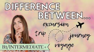 difference between TRIP, EXCURSION, JOURNEY, and VOYAGE | HOW TO ENGLISH