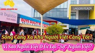 Vì Sao Người Việt Ở Úc Lại "Sợ" Người Việt. Sống Càng Xa Khu Người Việt Càng Tốt?